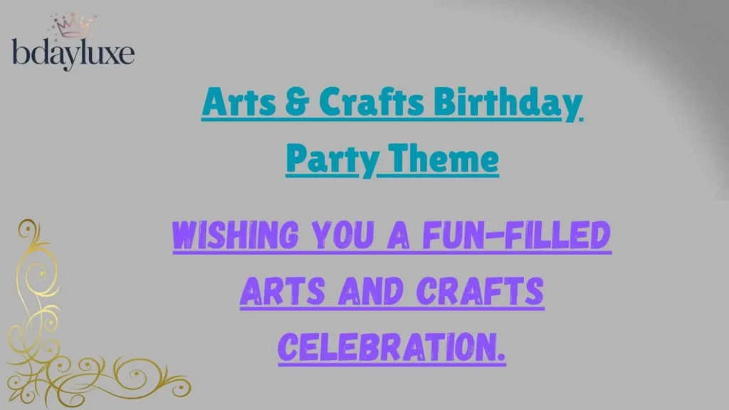 Arts & Crafts Birthday Party Theme