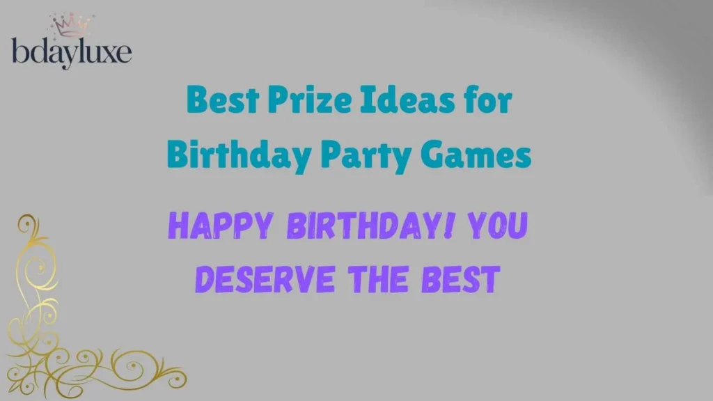 Best Prize Ideas for Birthday Party Games