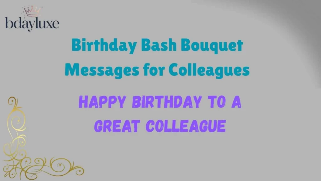 Birthday Bash Bouquet Messages for Colleagues