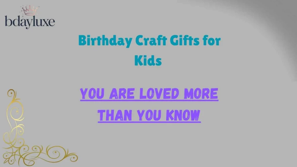 Birthday Craft Gifts for Kids 