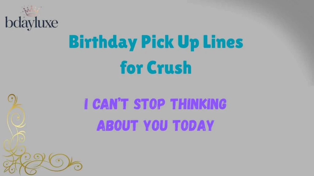 Birthday Pick Up Lines for Crush
