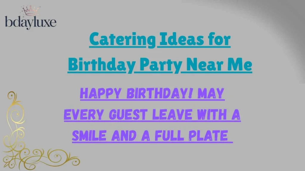 Catering Ideas for Birthday Party Near Me