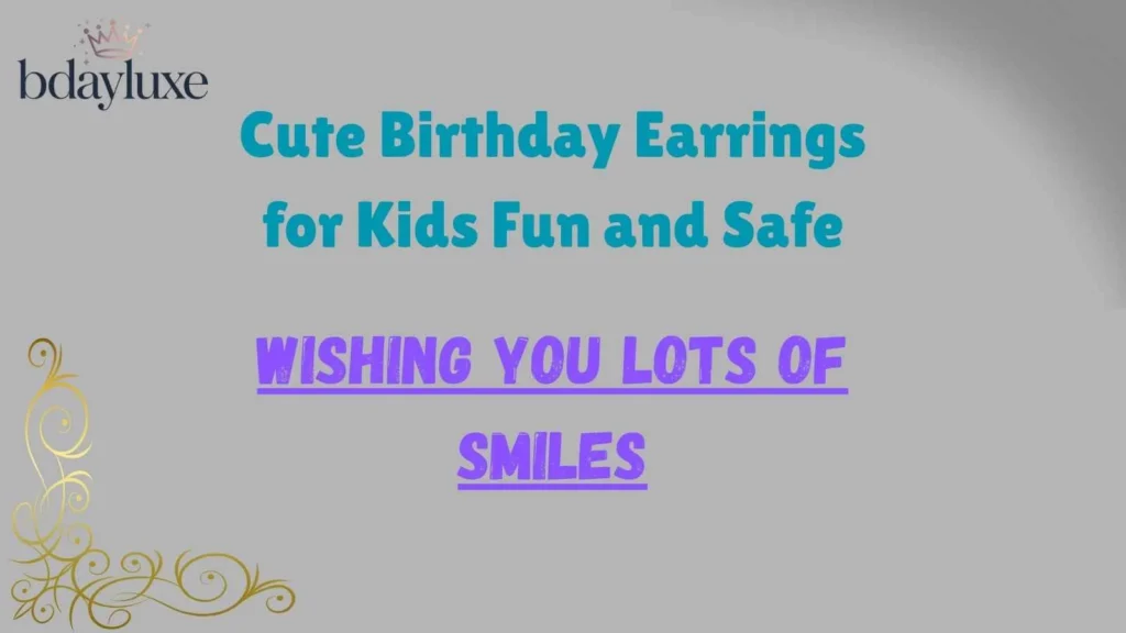 Cute Birthday Earrings for Kids Fun and Safe