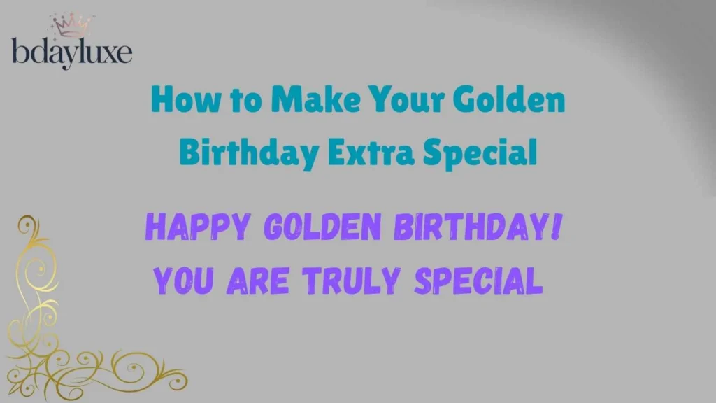How to Make Your Golden Birthday Extra Special
