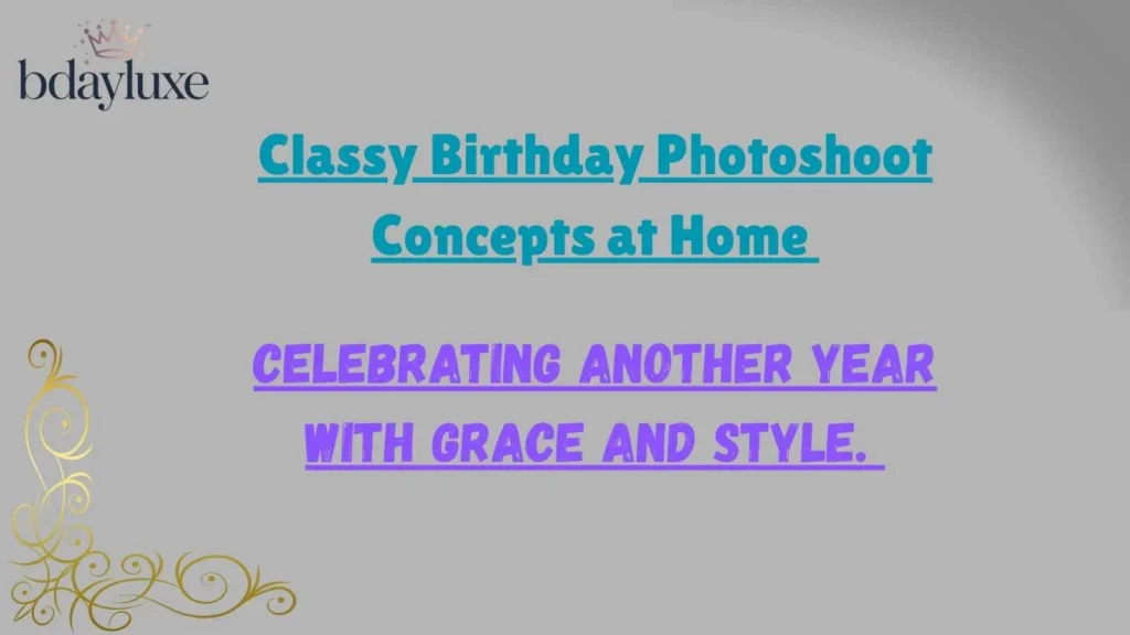 Classy Birthday Photoshoot Concepts at Home 