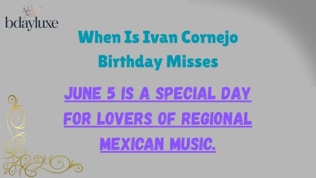 When Is Ivan Cornejo Birthday Misses