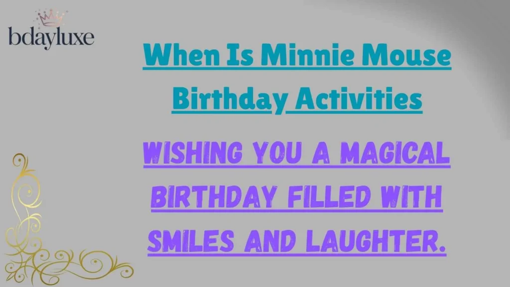 When Is Minnie Mouse Birthday Activities