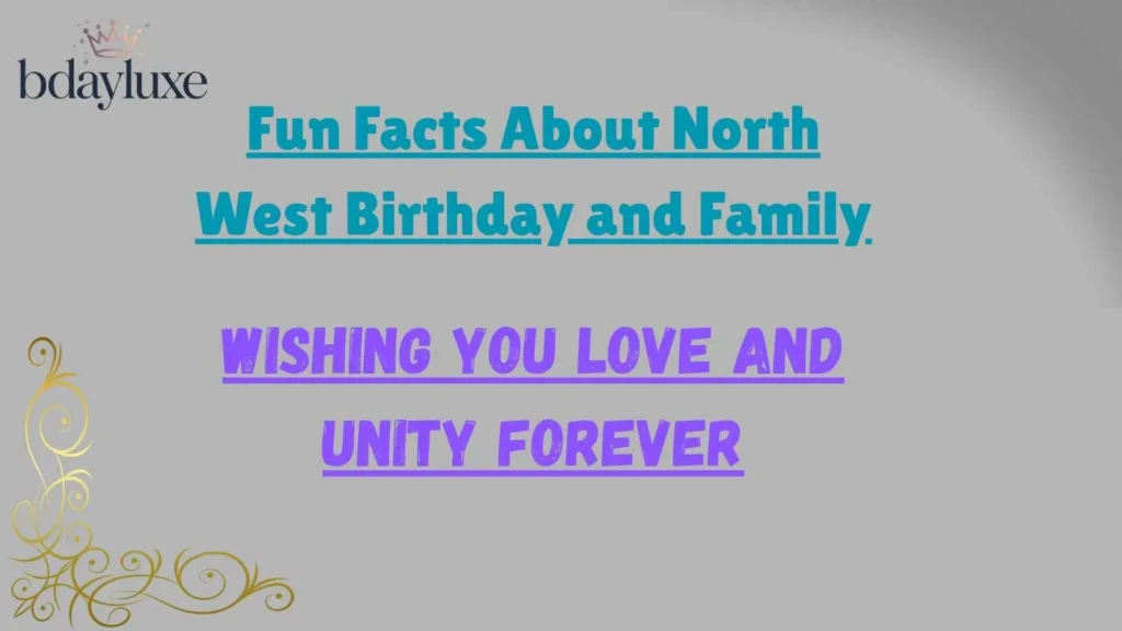 Fun Facts About North West Birthday and Family