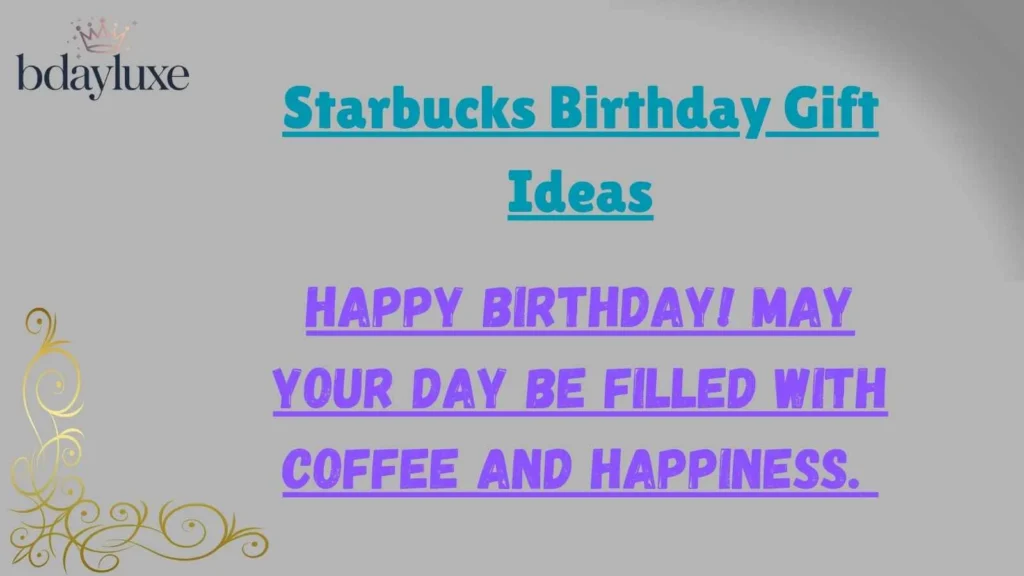 Starbucks Birthday Gift Ideas