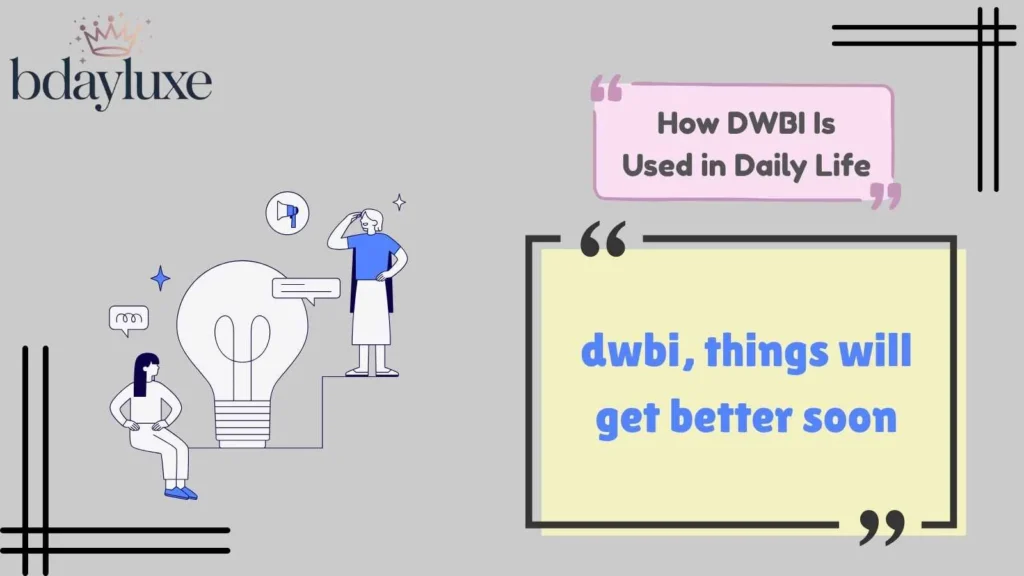 How DWBI Is Used in Daily Life