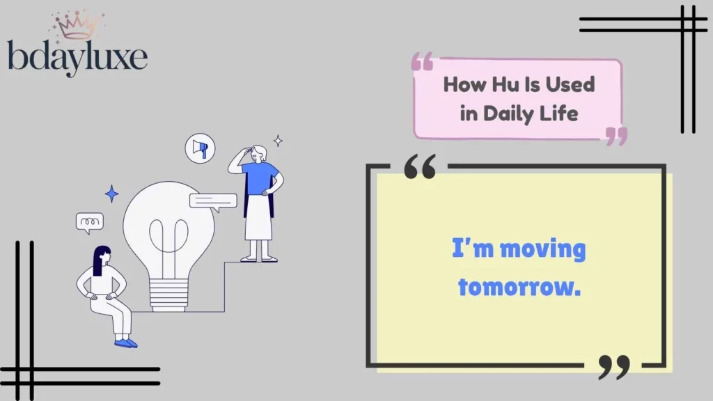 How Hu Is Used in Daily Life