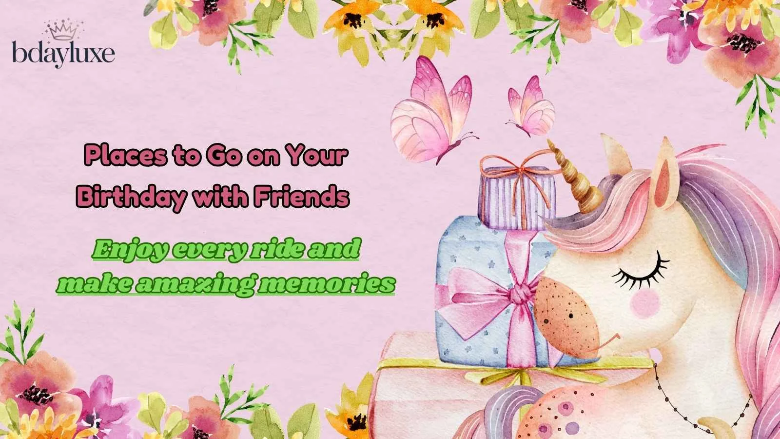 Places to Go on Your Birthday with Friends