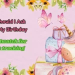 What Should I Ask for for My Birthday