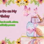 What to Do on My Birthday